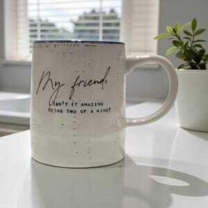 Demdaco My Friend Mug "Isn't It Amazing Being Two of a Kind" Better Together